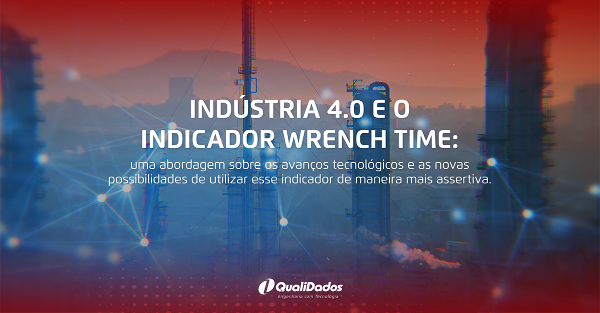 Indústria 4.0 e o indicador Wrench Time: uma abordagem sobre os avanços tecnológicos e as novas possibilidades de utilizar esse indicador de maneira mais assertiva.