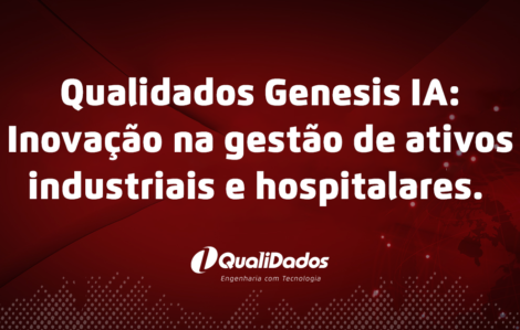 Qualidados Genesis IA: Inovação na gestão de ativos industriais e hospitalares