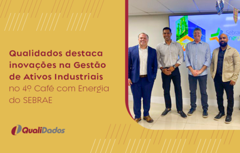 Qualidados destaca inovações na Gestão de Ativos Industriais no 4º Café com Energia do SEBRAE