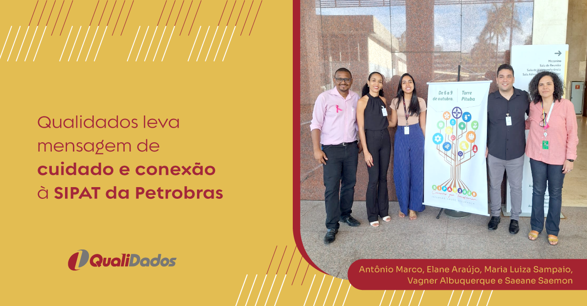 Qualidados leva mensagem de cuidado e conexão à SIPAT da Petrobras