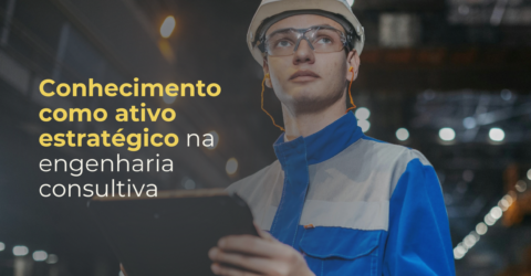 Conhecimento como ativo estratégico na engenharia consultiva